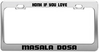 HONK IF You Love Masala DOSA Funny Humor License Plate Frame Auto Tag Holder