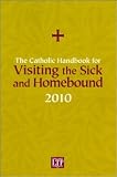 The Catholic Handbook for Homebound 2010