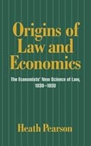 Origins of Law and Economics: The Economists' New Science of Law, 1830-1930 (Historical Perspectives on Modern Economics) Origins of Law and Economics: The Economists' New Science of Law, 1830-1930 (Historical Perspectives on Modern Economics)