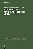 A Cognitive Approach to the Verb: Morphological and Constructional Perspectives (Cognitive Linguistics Research, V. 16) (Cognitive Linguistic Research)