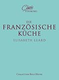 Produkt-Bild: Classic Cooking: Franz&ouml;sische K&uuml;che