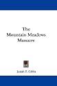 The Mountain Meadows Massacre