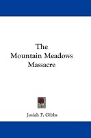 The Mountain Meadows Massacre