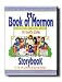 Search : My Book of Mormon Storybook - Wonderful book for children. It helps them understand more and the stories come to life.