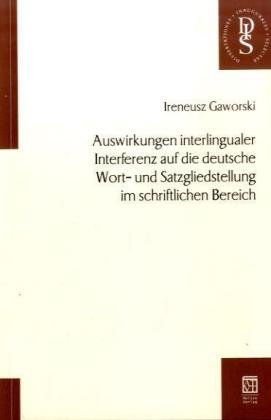 Auswirkungen interlingualer Interferenz auf die deutsche Wort- und Satzgliedstellung im schriftlichen Bereich