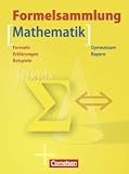 Produkt-Bild: Formelsammlungen Sekundarstufe I und II - Bayern: 5.-12. Jahrgangsstufe - Mathematik: Formelsammlung mit Merkhilfe. Formeln - Erkl&auml;rungen - Beispiele