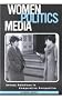 Women, Politics, Media: Uneasy Relationships at the New Millennium (Political Communication)