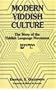 Modern Yiddish Culture: The Story of the Yiddish Language Movement