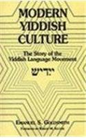 Modern Yiddish Culture: The Story of the Yiddish Language Movement