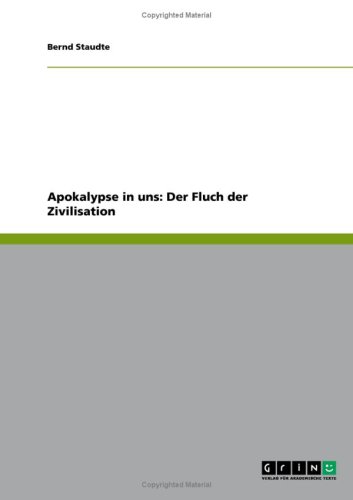 Apokalypse in uns: Der Fluch der Zivilisation