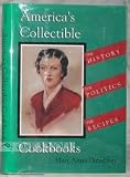 Search : Americas Collectible Cookbooks: The History, The Politics, The Recipes