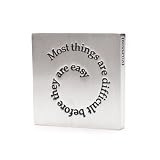 Most Things are Difficult Before They Are Easy Pewter Paperweight