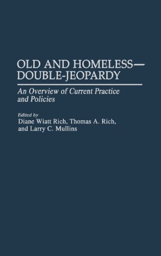 Old and Homeless -- Double-Jeopardy: An Overview of Current Practice and Policies