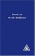 Letters on Occult Meditation