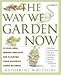 Books : The Way We Garden Now: 41 Pick-and-Choose Projects for Planting Your Paradise Large or Small [Hardcover]