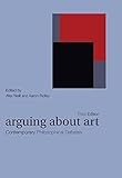 Arguing about art : contemporary philosophical debates