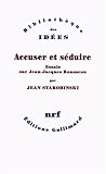 Acheter le livre Accuser et séduire: Essais sur Jean-Jacques Rousseau