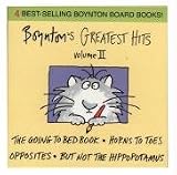 Boynton's Greatest Hits: Volume II (The Going to Bed Book, Horns to Toes, Opposites, But Not the Hippopotamus)
