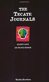The Tecate Journals: Seventy Days on the Rio Grande