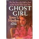Ghost Girl: The True Story of a Child in Peril and the Teacher Who Saved Her