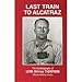All Products : Last Train to Alcatraz: The Autobiography of Lyle (Whitey) Thompson, Former Alcatraz Convict