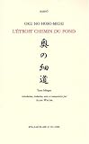 L'�troit chemin du fond : Edition bilingue fran�ais-japonais
