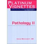 Platinum Vignettes - Pathology II: Ultra-High Yield Clinical Case Scenarios For USMLE Step 1 (Platinum Vignettes) book cover
