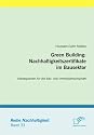 Green Building: Nachhaltigkeitszertifikate im Bausektor: Konsequenzen f&uuml;r die Bau- und Immobilienwirtschaft