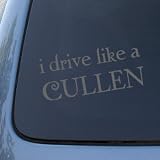 I DRIVE LIKE A CULLEN - TWILIGHT - Vinyl Car Decal Sticker #1798 | Vinyl Color: Silver