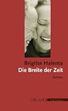 Die Breite der Zeit - Brigitte Halenta