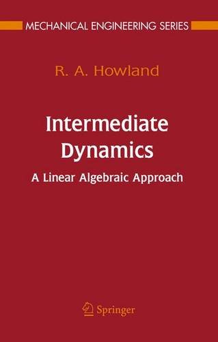 intermediate dynamics a linear algebraic approach mechanical engineering series