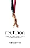 fruITion: Creating the Ultimate Corporate Strategy for Information Technology