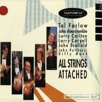Tal Farlow and Others : All Strings Attached (Jazz Guitar All Stars) by John Scofield, Larry Coryell, Larry Carlton, John Abercrombie, and John Patitucci