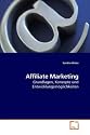 Affiliate Marketing: Grundlagen, Konzepte und Entwicklungsm&ouml;glichkeiten