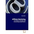 Affiliate Marketing: Grundlagen, Konzepte und Entwicklungsm�glichkeiten