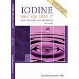 Iodine: Why you need it Why you can't live without it