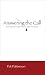 Answering the Call - Daily Devotions from a Tested Paramedic: A Devotional Book of encouragement for First Responders (Police Officers, EMTs, and Firefighters) ... a post-911 World (Seeking the Heart of God)
