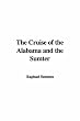 The Cruise of the Alabama and the Sumter