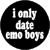 i only date emo boys 1.25 Pinback Button Badge / Pin