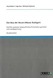 Der Bau der Neuen Messe Stuttgart: Konflikt zwischen lokalpolitischer Entscheidungshoheit und Landesplanung