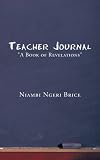 Teacher Journal: A Book of Revelations