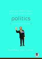 What You Didn't Learn from Your Parents About Politics: A Guide to a Polarizing Subject (What You Didn't Learn from Your Parents about)