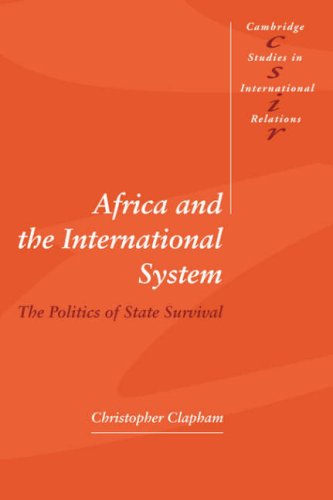 Africa and the International System: The Politics of State Survival (Cambridge Studies in International Relations)