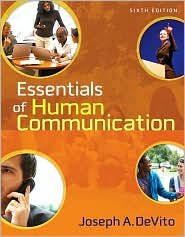 Essentials of Human Communication 6th (sixth) edition Text Only