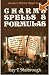 Charms, Spells, and Formulas for the Making and Use of Gris-Gris, Herb Candles, Doll Magick, Incenses, Oils, and Powders-- To Gain Love, Protection (Llewellyn's Practical Magick Series, ISBN#0-87542-501-1)