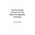 The Boy Scouts of Lenox Or The Hike Over Big Bear Mountain by V. Frank Webster