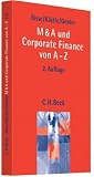 M & A und Corporate Finance von A - Z: Rechtsstand: November 2009