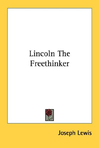 Lincoln The Freethinker
