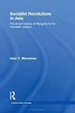 Socialist Revolutions in Asia: The Social History of Mongolia in the 20th Century (Central Asian Studies)