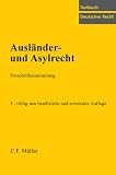 Ausl&auml;nder- und Asylrecht: Vorschriftensammlung - 